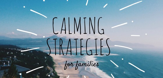 Calming strategies for families